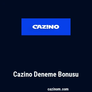 Cazino Deneme Bonusu