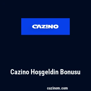 Cazino Hoşgeldin Bonusu