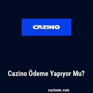 Cazino Ödeme Yapıyor Mu?